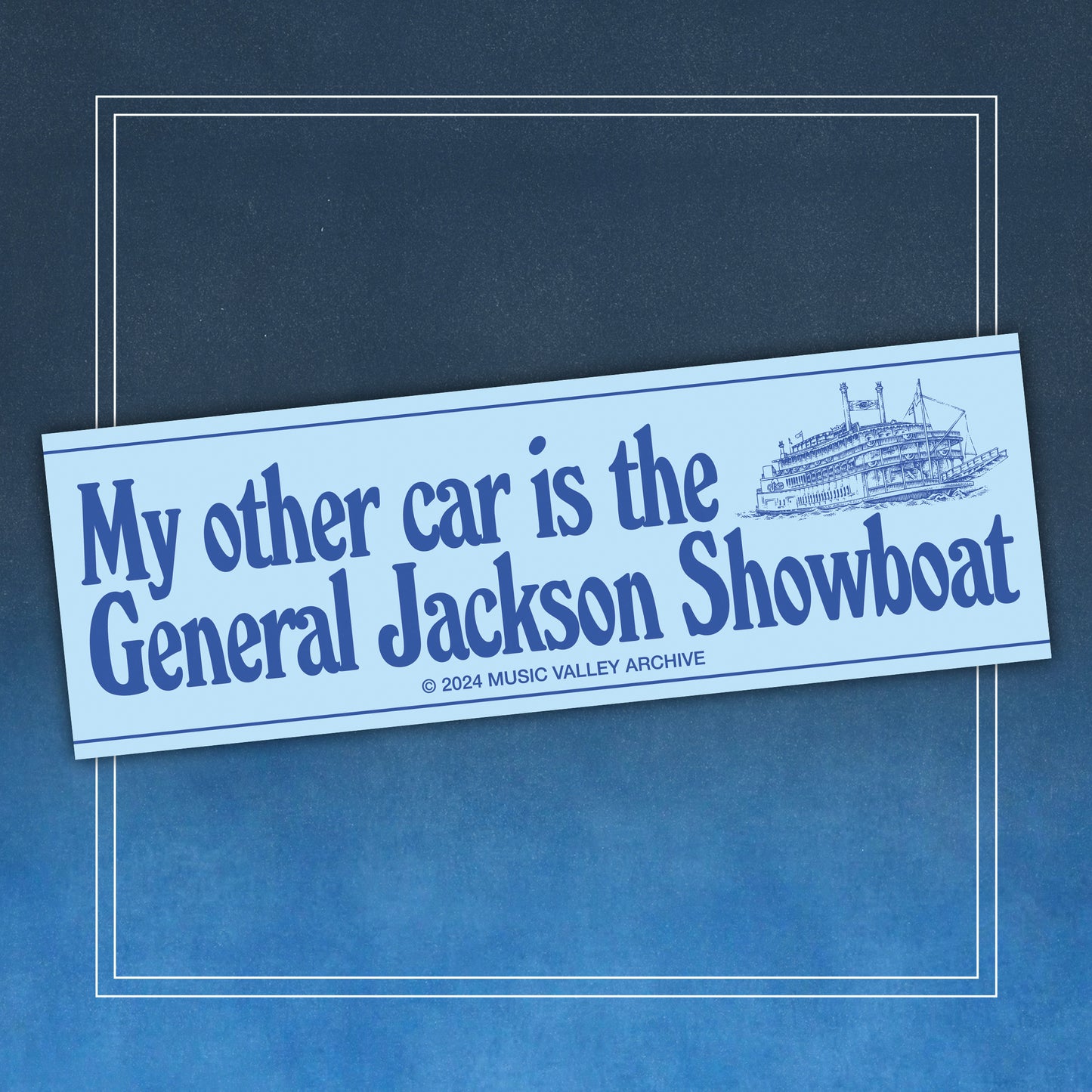 My Other Car is the General Jackson Showboat bumper sticker