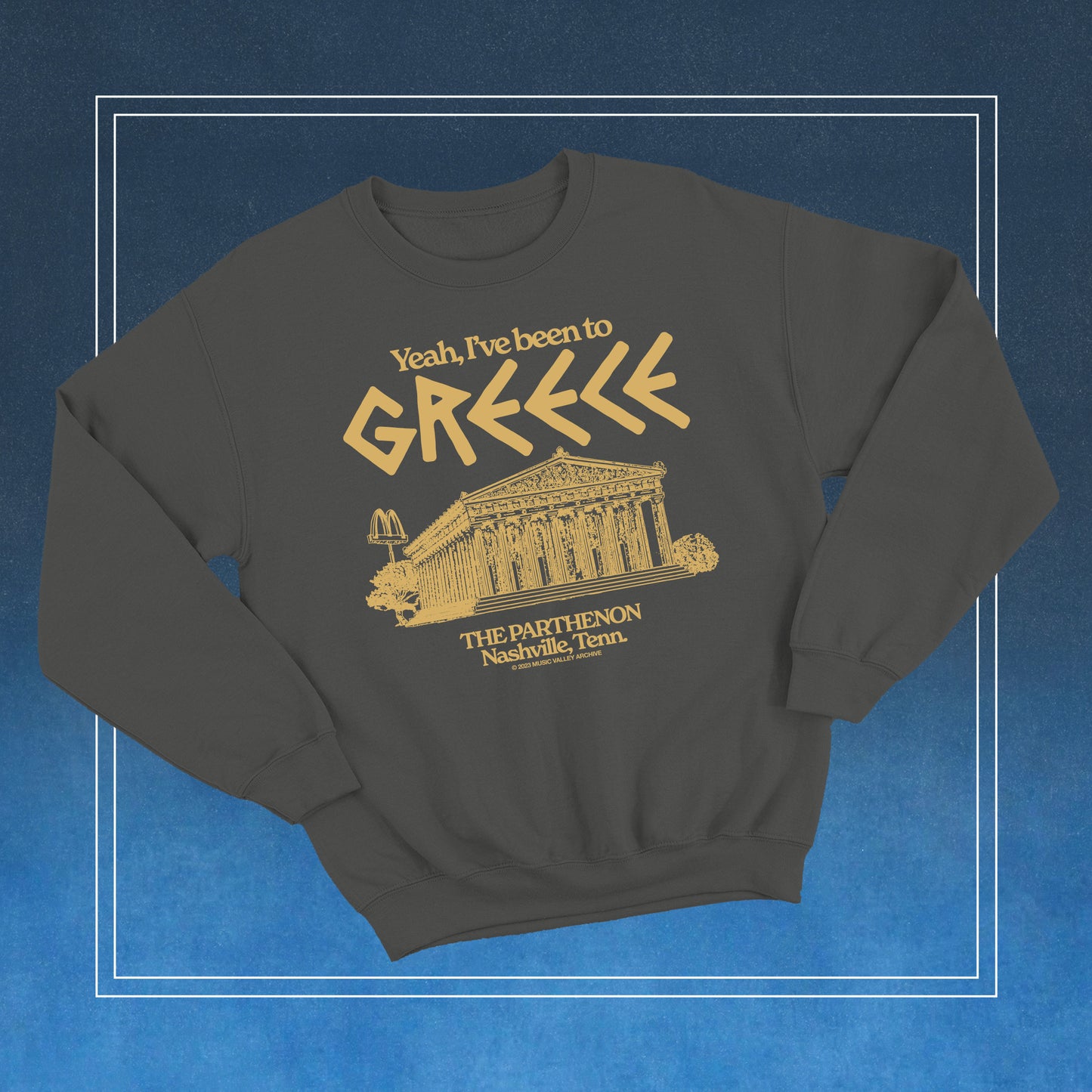 Yeah, I've Been to Greece (Nashville Parthenon) crewneck