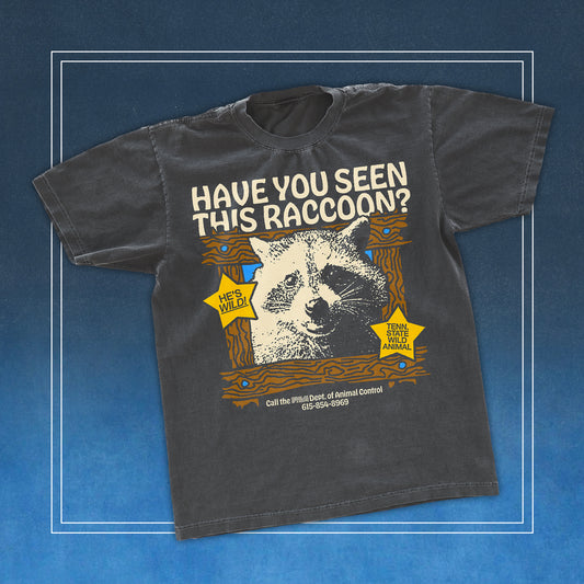 Have You Seen This Raccoon? tee